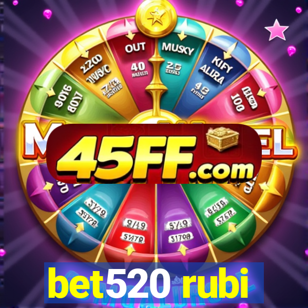 bet520 rubi